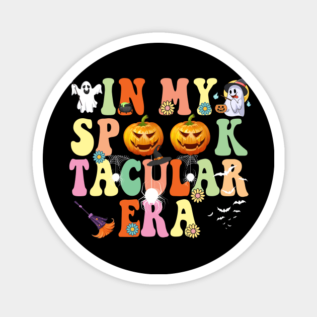 In my Spooky Spooktacular Era Funny Halloween Magnet by Spit in my face PODCAST